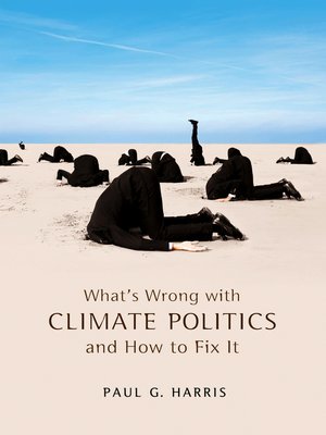 cover image of What's Wrong with Climate Politics and How to Fix It